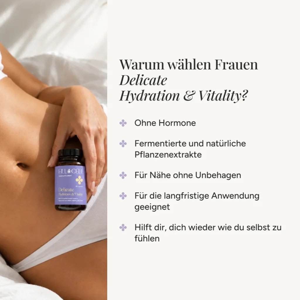 Warum Frauen Delicate Hydration & Vitality wählen: hormonfrei, fermentierte Pflanzenextrakte, für die Langzeitanwendung geeignet